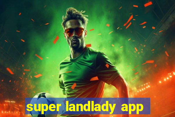 super landlady app